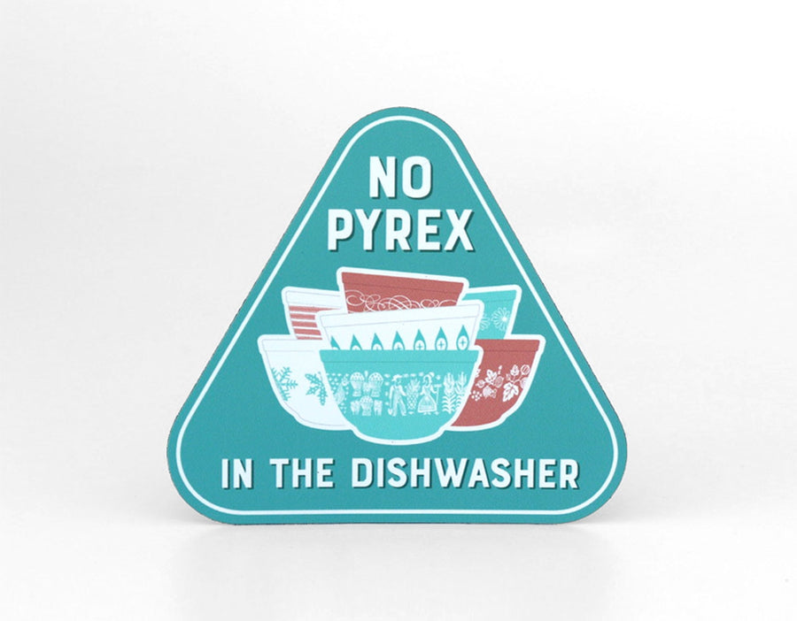 No Pyrex in the Dishwasher Magnet – Retro Kitchen Reminder